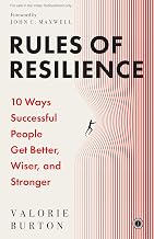 Rules of Resilience: 10 Ways Successful People Get Better, Wiser, and Stronger by Valorie Burton