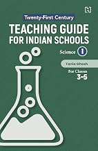 Twenty-first Century Teaching Guide for Indian Schools: Science Book 1 for classes 3-5 by Tania Ghosh