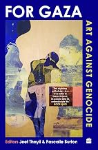 For Gaza by Pascalle Burton And Jeet Thayil