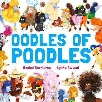 Oodles of Poodles by Rachel Morrisroe
