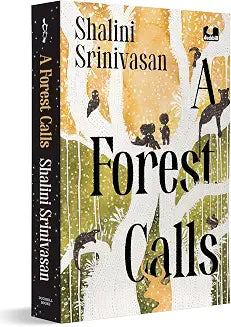 A Forest Calls by Shalini Srinivasan