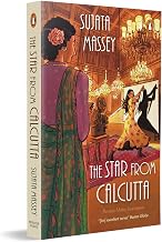 The Star From Calcutta by Sujata Massey