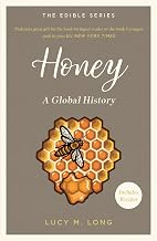 Honey: Global Edible Series by Lucy M. Long