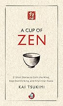 A Cup of Zen by Kai Tsukimi