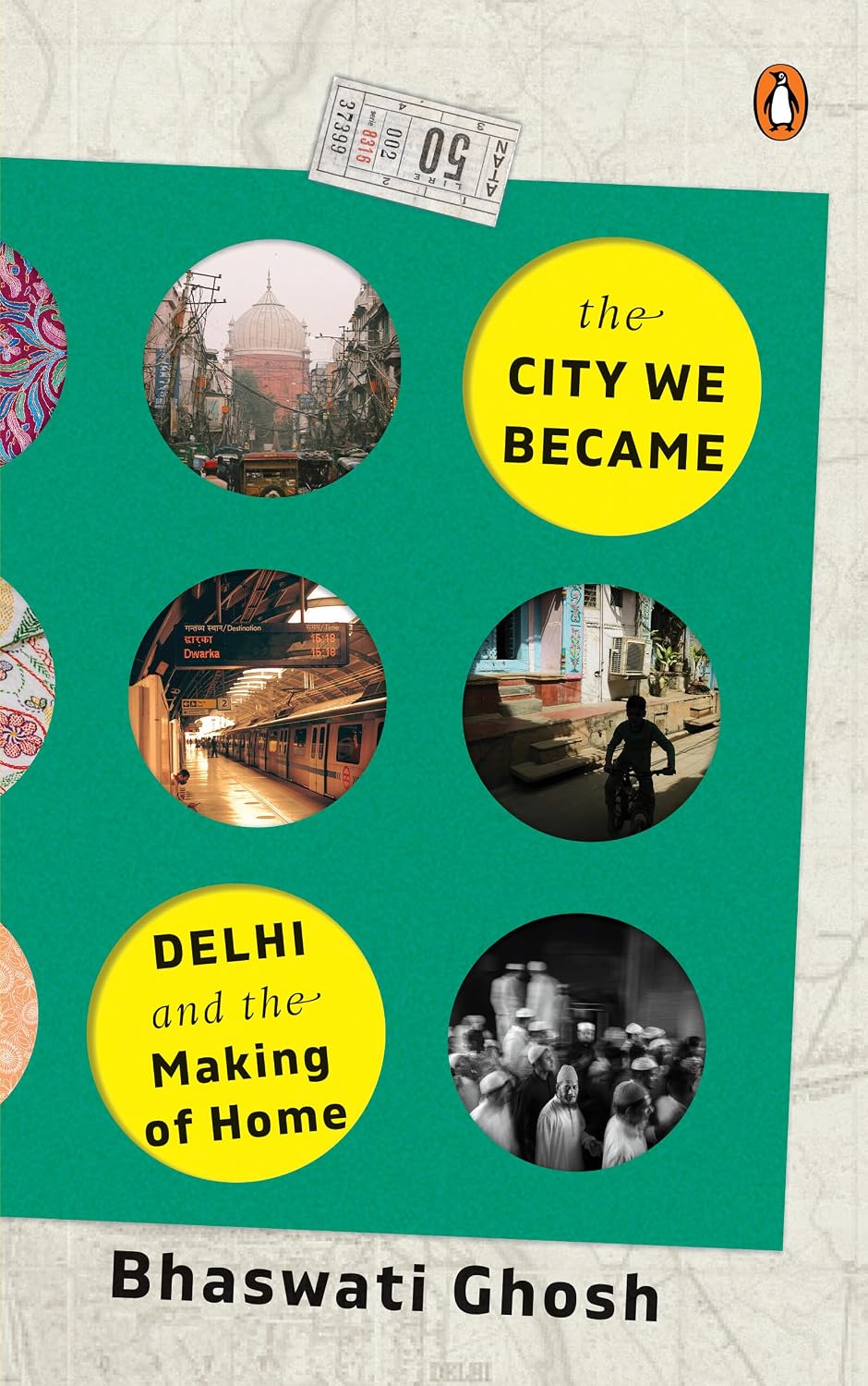 The City We Became: Delhi And The Making Of Home by Bhaswati Ghosh
