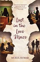 Lost in the Love Maze by Mukul Kumar