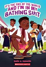 It'S the End of the World and I'M in My Bathing Suit by Justin A. Reynolds