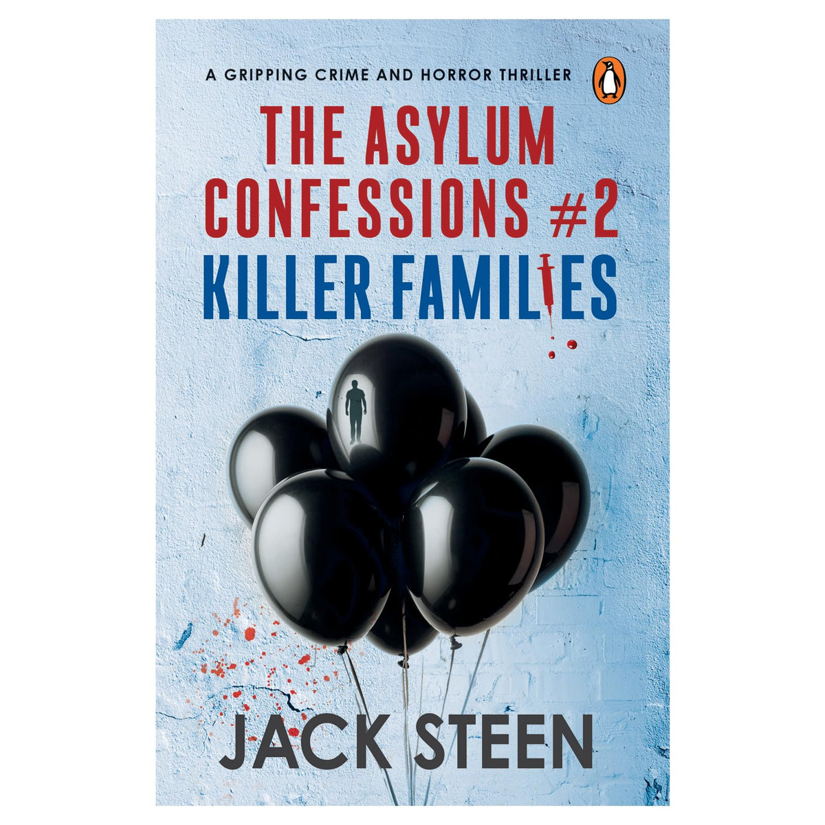Killer Families: The Asylum Confessions #2 by Jack Steen