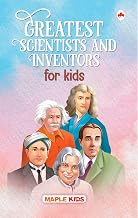 Greatest Scientists and Inventors for Kids by Maple Press In House