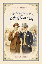 The Importance of Being Earnest (Cuppa Classics) by Oscar Wilde