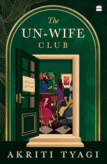 The Un-Wife Club by Akriti Tyagi
