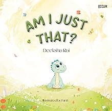 Am I Just That by Deeksha Rai