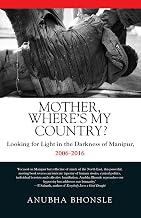 Mother, Where’S My Country? by Anubha Bhonsle