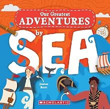 OUR GREATEST ADVENTURE SERIES: BY SEA