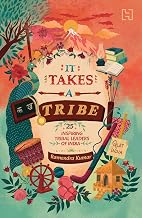It Takes a Tribe by Ramendra Kumar
