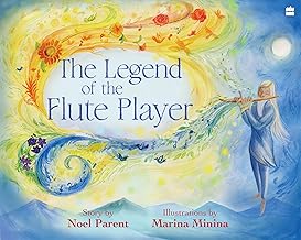 The Legend of The Flute Player by Noel Parent