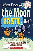 WHAT DOES THE MOON TASTE LIKE?