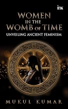 Women in the Womb of Time by Mukul Kumar