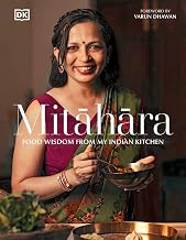 MITAHARA:Â FOOD WISDOM FROM MY INDIAN KITCHEN