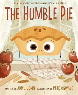 The Humble Pie: A Funny and Empowering Food Group Story about Finding your Voice for Kids 4–8 by Jory ! Oswald, Pete John