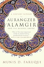 Aurangzeb Alamgir by Munis D. Faruqi