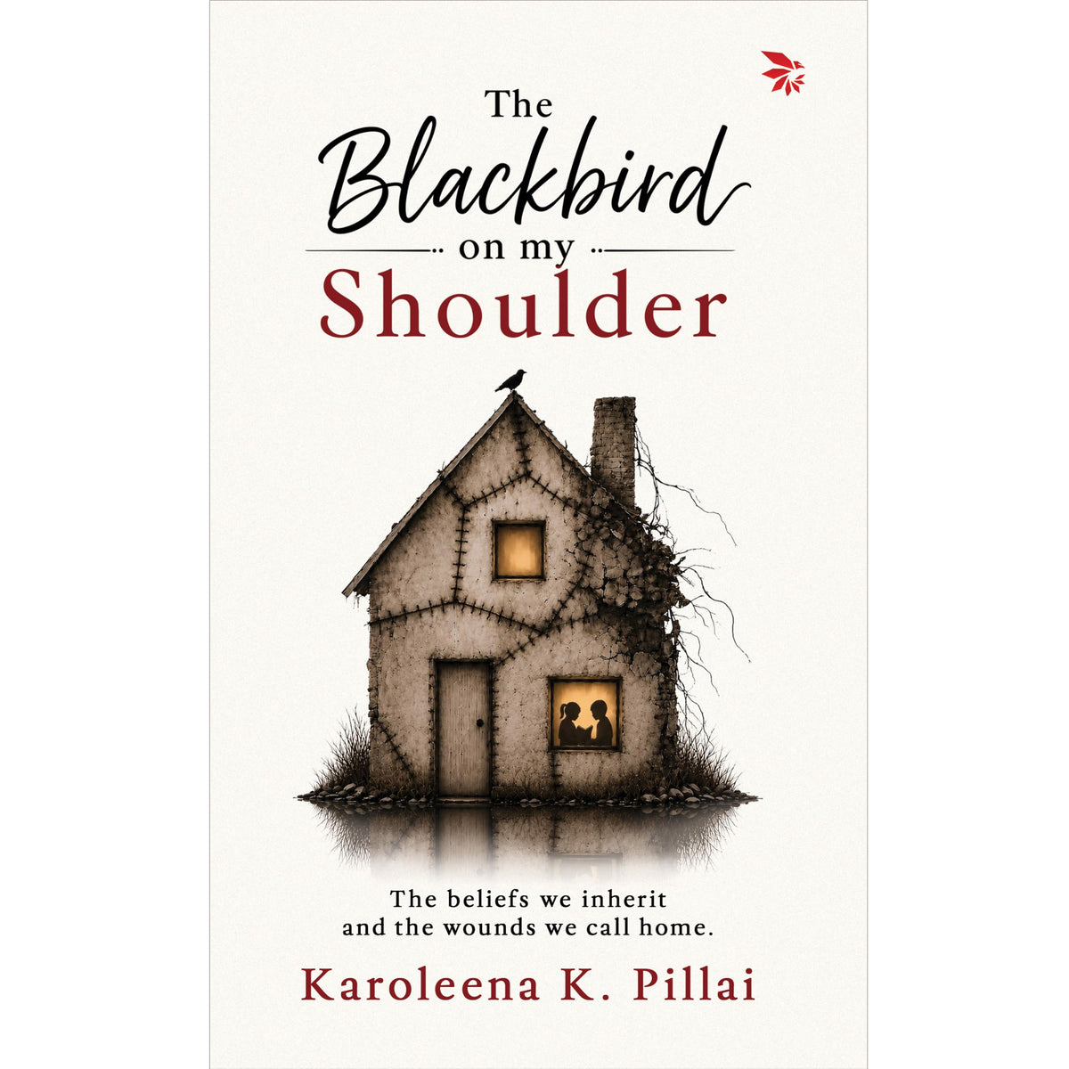 The Blackbird On My Shoulder by Karoleena K. Pillai