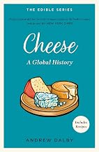 Cheese: Global Edible Series by Andrew Dalby