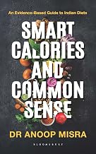 Smart Calories and Common Sense by Anoop Misra