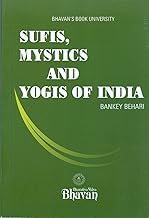 Sufis, Mystics and Yogis of India by Bankey Behari