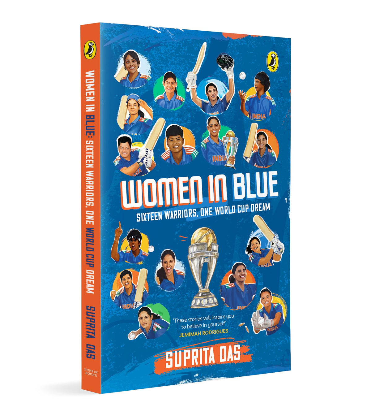 Women In Blue: The Rise Of India's World Cup-Winning Women's Cricket Team by Suprita Das