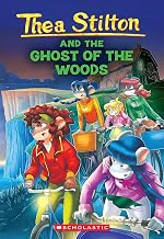 Thea Stilton #37: the Ghost of the Woods by Thea Stilton