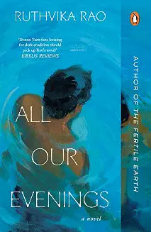 All Our Evenings: A Novel by Ruthvika Rao