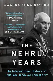The Nehru Years by Swapna Kona Nayudu