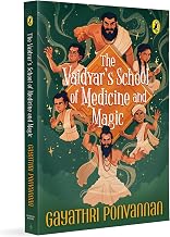 The Vaidyar's School Of Medicine And Magic by Gayathri Ponvannan