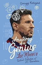 MESSI Anatomy of a Genius by Domagoj Kostanjsak