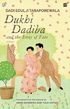 Dukhi Dadiba and the Irony of Fate by Dadi Edulji Taraporewala