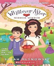 Whatever After #17: Mirror Mirror by Sarah Mlynowski