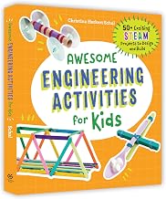 Awesome Engineering Activities for Kids: 50+ Exciting Steam Projects to Design and Build (awesome St by Christina Schul