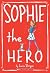 Sophie the Hero (Sophie #2)
