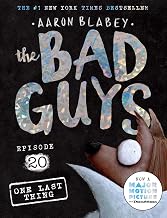 The Bad Guys Episode #20: One Last Thing by Aaron Blabey