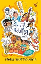 Almost Adulting by Probal J Bhattacharya