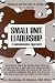 Small Unit Leadership: A Commonsense Approach