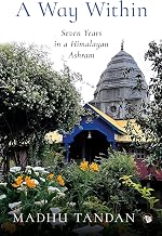 A Way Within : Seven Years in a Himalayan Ashram