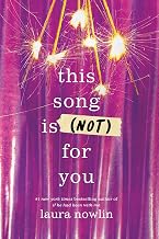 This Song Is (not) for You by Laura Nowlin