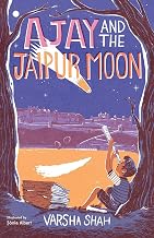Ajay and the Jaipur moon by Varsha Shah