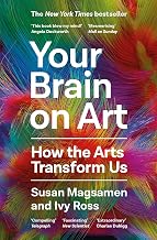 Your Brain on Art: How the Arts Transform Us by Susan; Ross, Ivy Magsamen