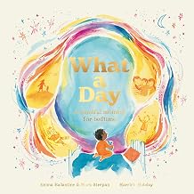 What a Day: A Mindful Moment For Bedtime by Emma Ballantine| Mark Strepan