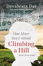One More Story About Climbing a Hill Stories from Assam by Devabrata Das