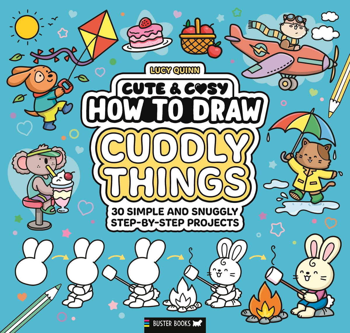 Cute & Cosy: How to Draw Cuddly Things by Lucy Quinn