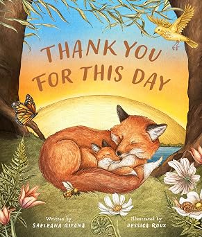 Thank You for This Day by Jessica Roux Sheleana Aiyana( school library )